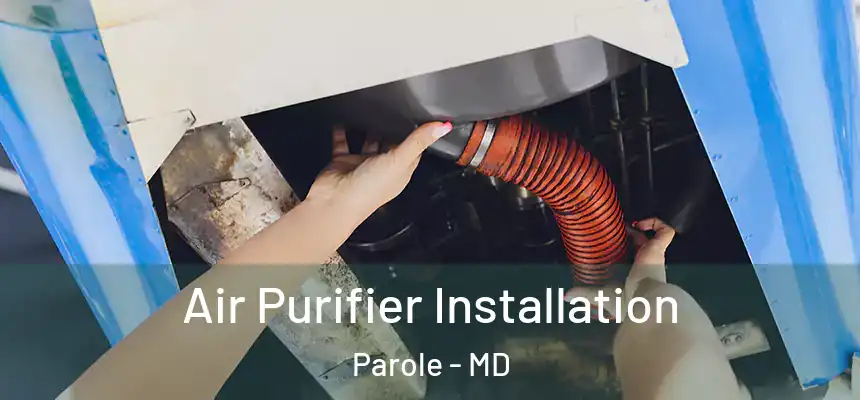  Air Purifier Installation Parole - MD