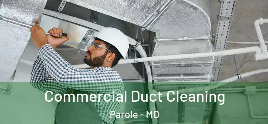  Commercial Duct Cleaning Parole - MD