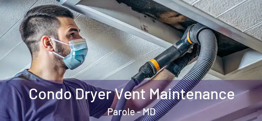  Condo Dryer Vent Maintenance Parole - MD