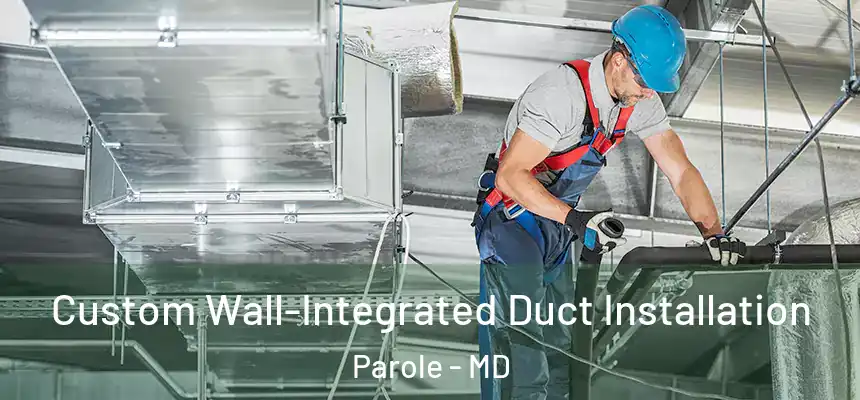  Custom Wall-Integrated Duct Installation Parole - MD
