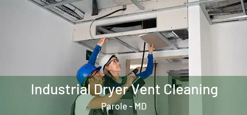  Industrial Dryer Vent Cleaning Parole - MD