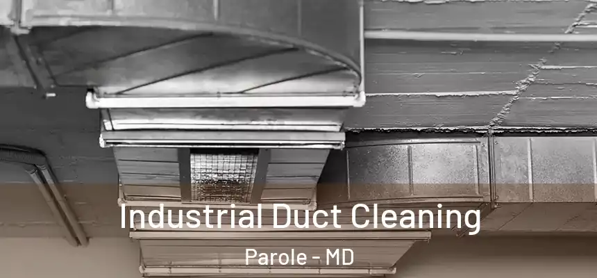  Industrial Duct Cleaning Parole - MD