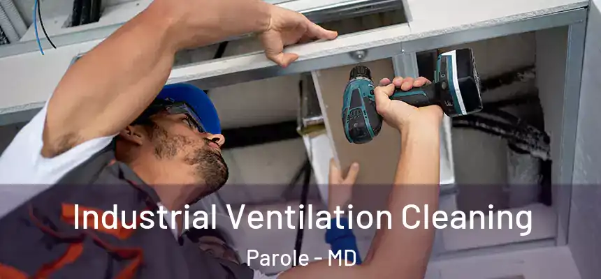  Industrial Ventilation Cleaning Parole - MD