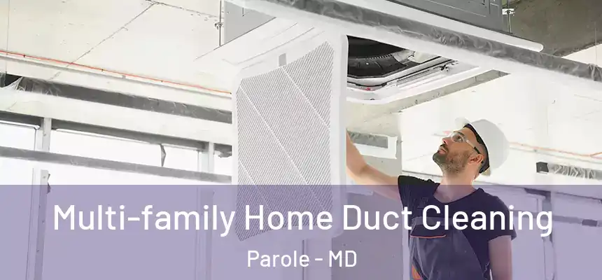  Multi-family Home Duct Cleaning Parole - MD