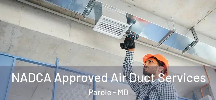  NADCA Approved Air Duct Services Parole - MD