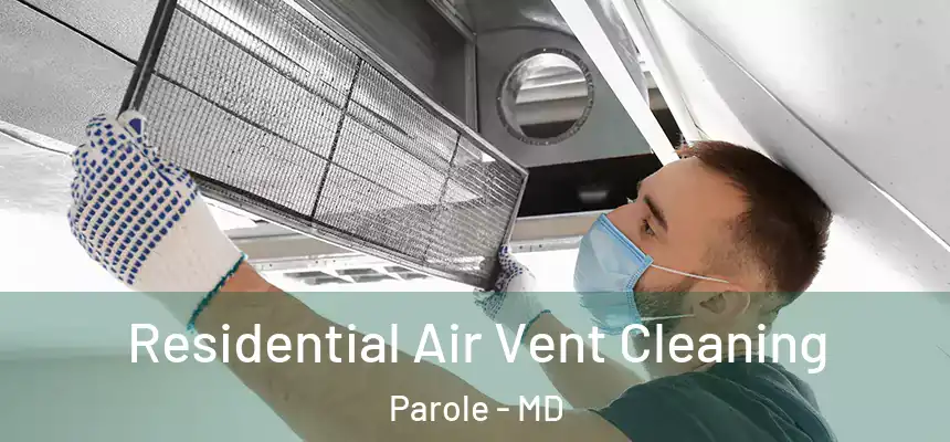  Residential Air Vent Cleaning Parole - MD